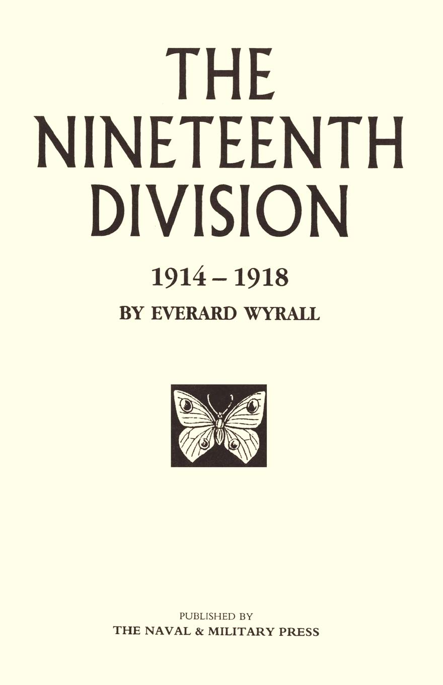 The Nineteenth Division 1914-1918: Nineteenth Division 1914-1918