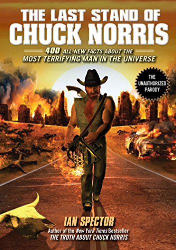 The Last Stand of Chuck Norris: 400 All New Facts About the Most Terrifying Man in the Universe The Last Stand of Chuck Norris: 400 All New Facts About the Most Terrifying Man in the Universe