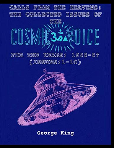 CALLS FROM THE HEAVEN:THE COLLECTED ISSUES OF THE  COSMIC VOICE FOR THE YEARS: 1955-57 (ISSUES:1-10)