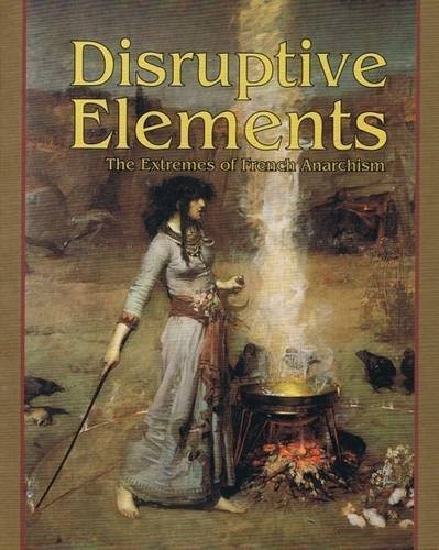 Buy Disruptive Elements: The Extremes of French Anarchism — BookShops.in