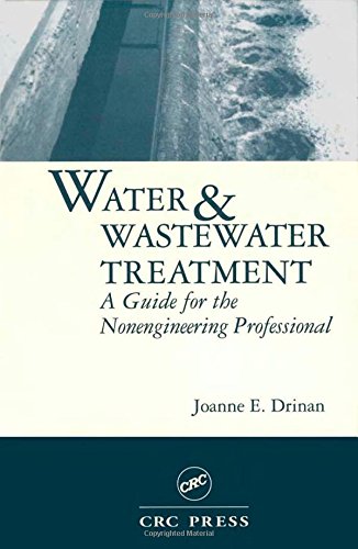Water and Wastewater Treatment: A Guide for the Nonengineering Professional