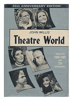 John Willis' Theatre World (Theater World); Volume 25, 1968-69 Season (1968 - 1969). "25th Anniversary Edition"