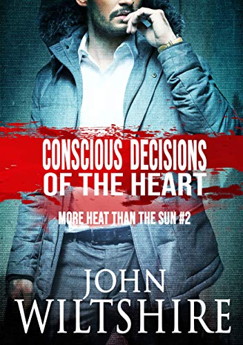 Conscious Decisions of the Heart (More Heat Than The Sun Book 2)