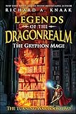 Legends of the Dragonrealm: The Gryphon Mage (The Turning War Book Two) (Legends of the Dragonrealm: Turning War, 2)