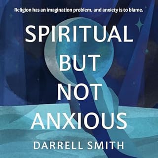 Spiritual But Not Anxious Audiolibro Por Darrell Smith arte de portada