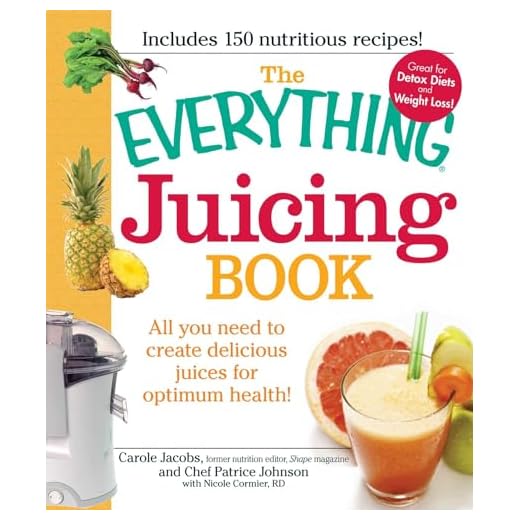 The Everything Juicing Book: All you need to create delicious juices for your optimum health (Everything® Series)