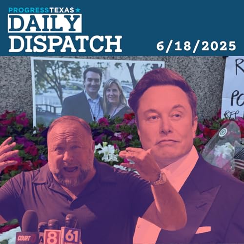 Daily Dispatch 6/18/25: Elon Musk And Alex Jones Defend Minnesota Murderer, and More Podcast Por  arte de portada
