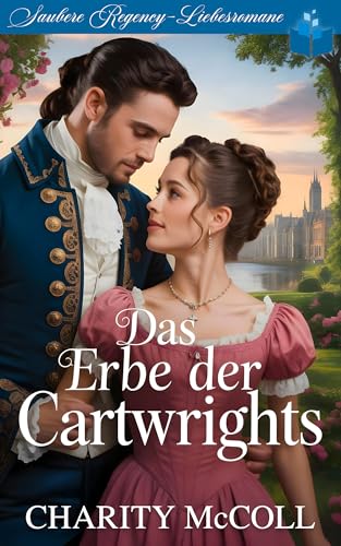 Das Erbe der Cartwrights: Saubere Regency-Liebesromane (Die Ehen der Murrays 3)