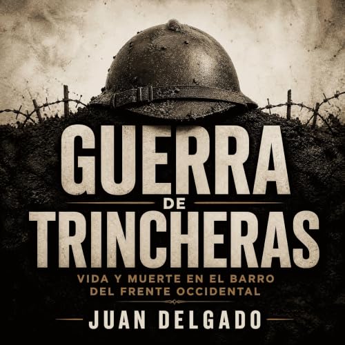『Guerra de trincheras: Vida y muerte en el barro del frente occidental』のカバーアート