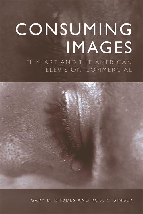 Consuming Images (English Edition) Décoder l'Impact des Médias
