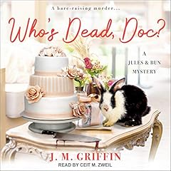 Who&rsquo;s Dead, Doc? Audiobook By J.M. Griffin cover art