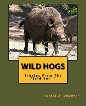 Wild Hogs : Stories from the Field Vol. 1