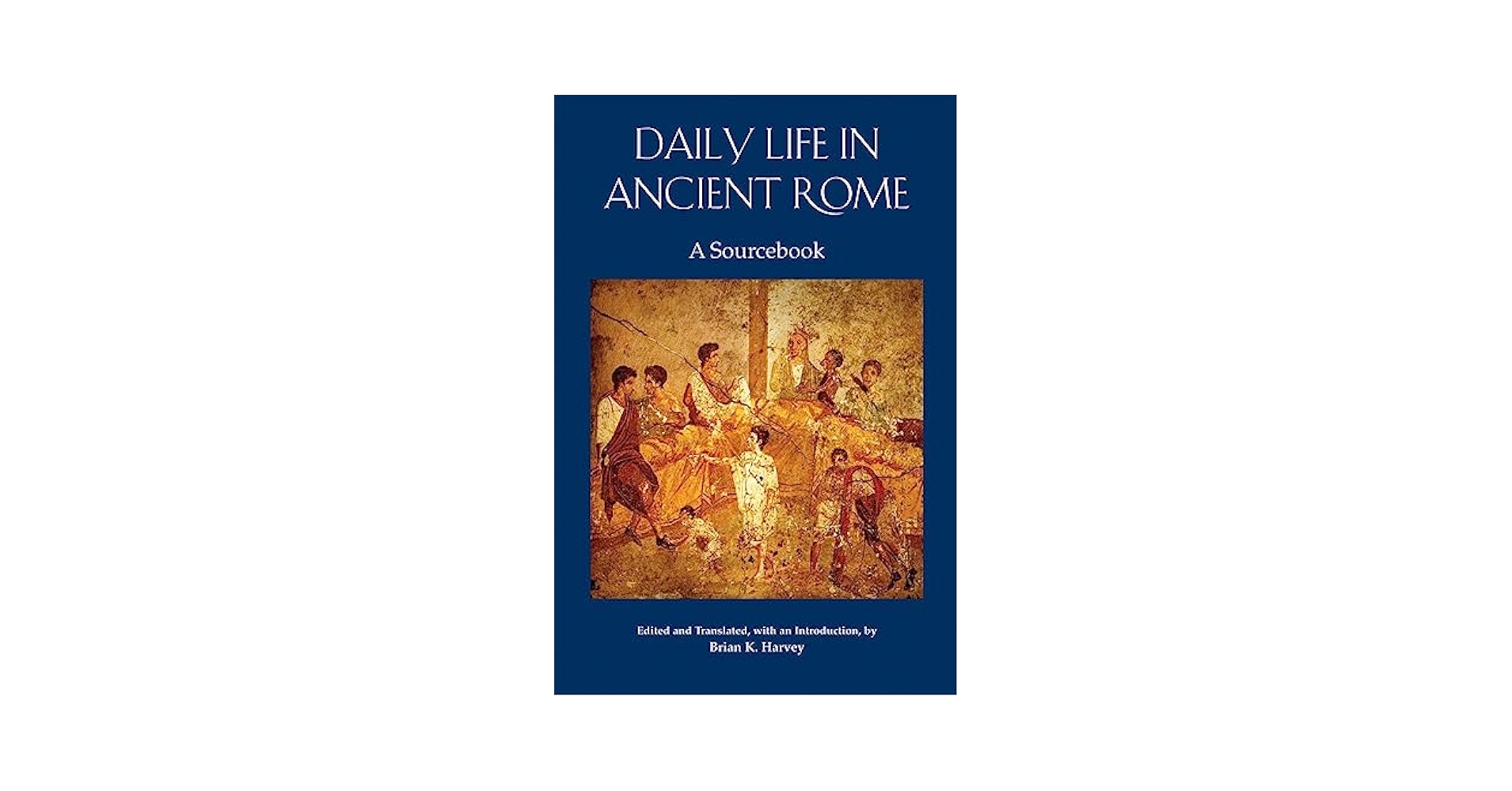 Amazon.com: Daily Life in Ancient Rome: A Sourcebook