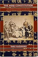 The Meiji Constitution: The Japanese Experience of the West and the Shaping of the Modern State 4903452042 Book Cover