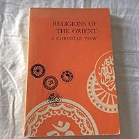 Religions of the Orient;: A Christian view 0829401857 Book Cover