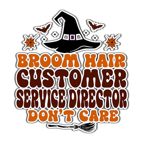 Customer Service Director Vinyl Decal Sticker 3.5in – Halloween Vinyl Sticker - Broom Hair Don't Care Decal for Laptops, Water Bottles, Cars, Bumpers, Toolboxes – Gift for Customer Service Director