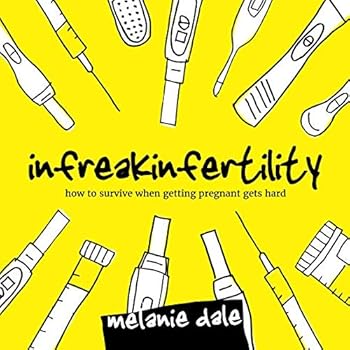 Paperback Infreakinfertility: How to Survive When Getting Pregnant Gets Hard Book