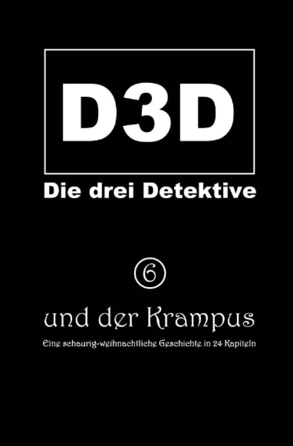 und der Krampus: Eine schaurig-weihnachtliche Geschichte in 24 Kapiteln