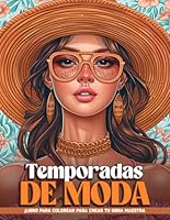 Temporadas de Moda Libro De Colorear Para Adultos: Estaciones De La Moda Páginas Para Colorear Moda Para Mujeres, Arte De Colorear Para Adultos, Regalos Para Relajación (Spanish Edition) B0D6WG46JL Book Cover