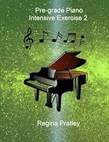 Pre-Grade Piano Intensive Exercise 2 1985395754 Book Cover