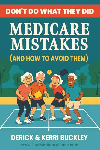 Don't Do What They Did: Medicare Mistakes (and how to avoid them)