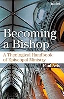 Algopix Similar Product 20 - Becoming a Bishop A Theological