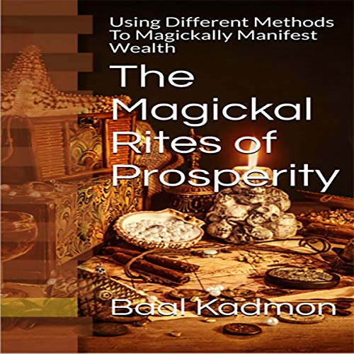 The Magickal Rites of Prosperity by Baal Kadmon episode artwork