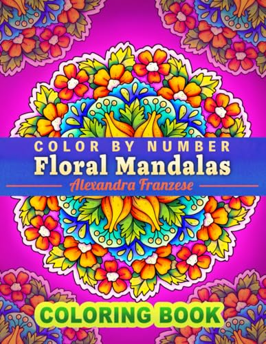 Color By Number Floral Mandalas: Beautiful Activity Pattern Coloring Pages for All Ages, For Relaxation and Meditation, Unique Hand Drawn Flower Designs (Color By Number Coloring Books) image 2
