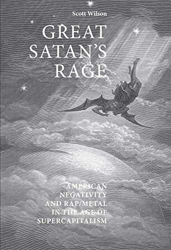 Photo de Great Satan's rage: American negativity and rap/metal in the age of supercapitalism (English Edition)