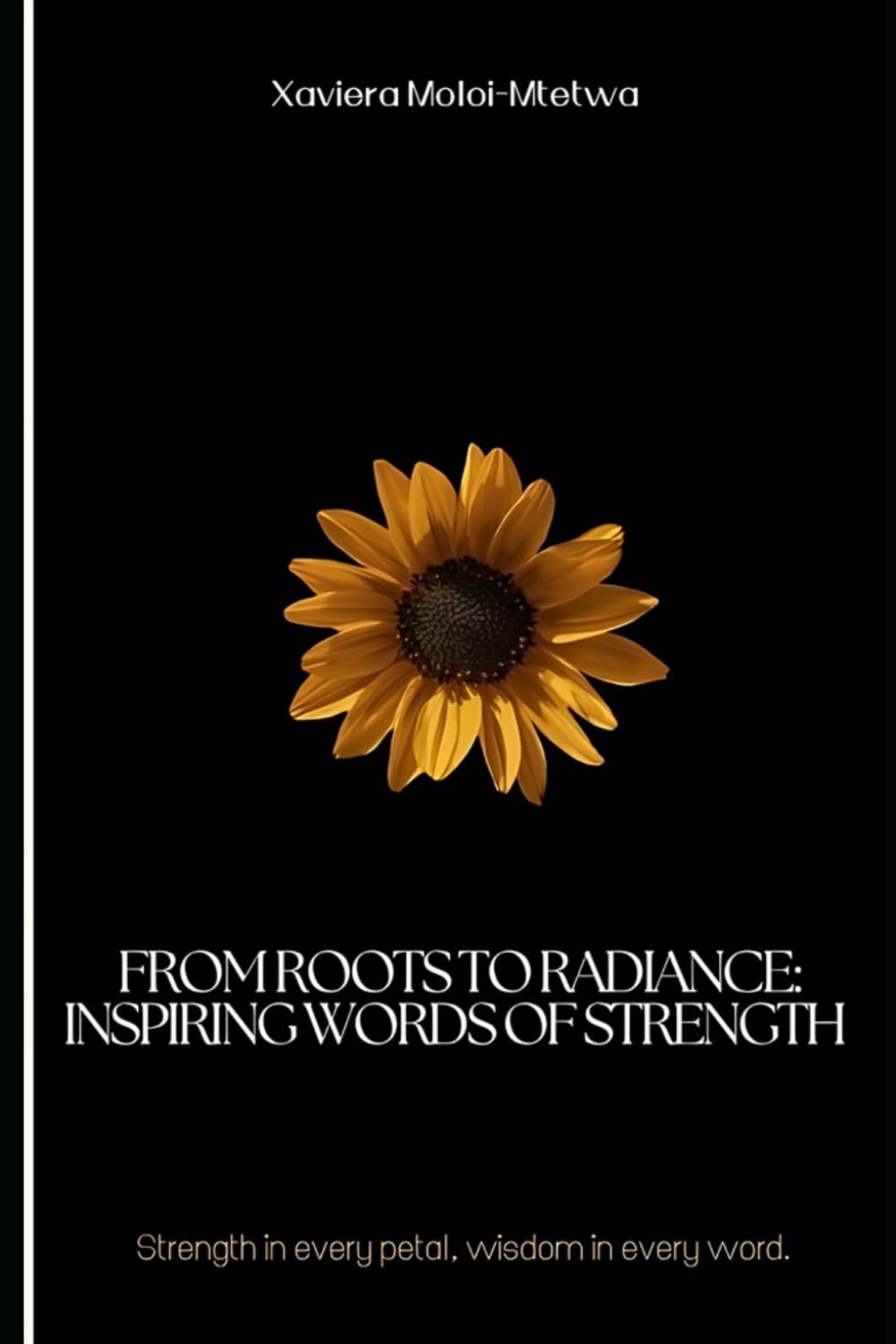 From Roots to Radiance: Inspiring Words of Strength