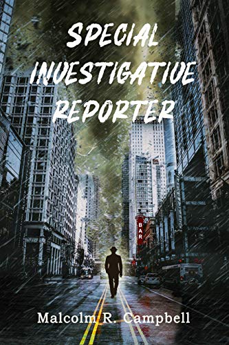 Special Investigative Reporter by [Malcolm R. Campbell]