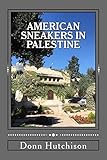American Sneakers in Palestine (A Palestinian Saga, Band 4)