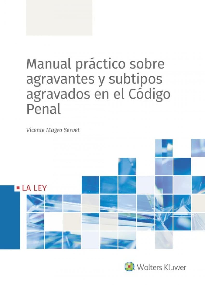 Manual Práctico Sobre Agravantes y Subtipos Agravados En El Código Penal (SIN COLECCION)