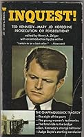 Inquest : Ted Kennedy - Mary Jo Kopechne, Prosecution or Persecution? B000S35U8Q Book Cover