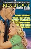 The Сlassic Detective Novels. Rex Stout Collection (10 Books). Illustrated: Over My Dead Body, Trouble in Triplicate, Three Doors to Death, Curtains for Three, Triple Jeopardy and others