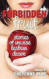 Forbidden Fruit: stories of unwise lesbian desire