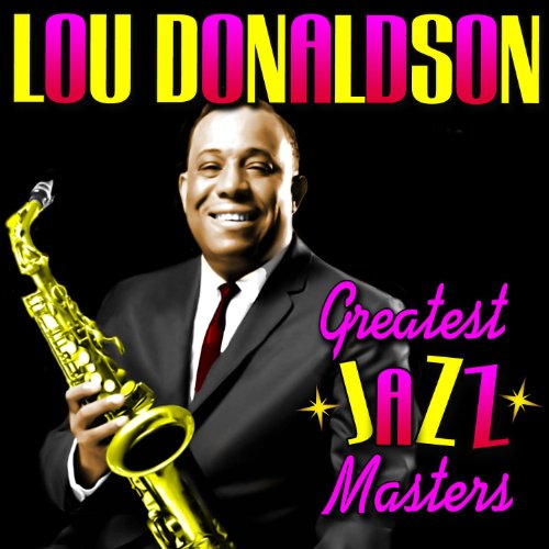 Greatest Jazz Masters von Lou Donaldson bei Amazon Music Amazon.de