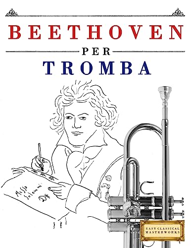 Beethoven per Tromba: 10 Pezzi Facili per Tromba Libro per Principiant
