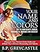 YOUR NAME AND COLORS: Key To Your Beauty, Career, Personality, Romance and Success!