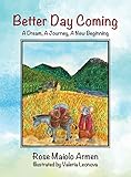 Better Day Coming: A Dream, a Journey, a New Beginning