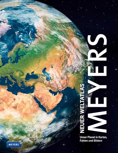 Meyers Neuer Weltatlas: Unser Planet in Karten, Fakten und Bildern. Im Schmuckschuber (Meyers Atlanten) Meyers Neuer Weltatlas: Unser Planet in Karten, Fakten und Bildern. Im Schmuckschuber (Meyers Atlanten)