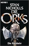  Die Orks - Die Rückkehr: Drei Romane in einem Band - Die Orks 1-3: Blutrache/Blutnacht/Blutjagd - von Stan Nicholls ( 12. November 2012 )