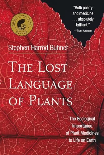 Cover of The Lost Language of Plants: The Ecological Importance of Plant Medicine to Life on Earth