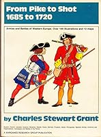 From Pike to Shot: Armies and Battles of Western Europe, 1685-1720 0904417395 Book Cover