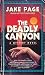 Deadly Canyon