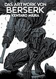 Das Artwork von Berserk: Das atemberaubende Artbook zum Dark-Fantasy-Meisterwerk von Kentaro Miura