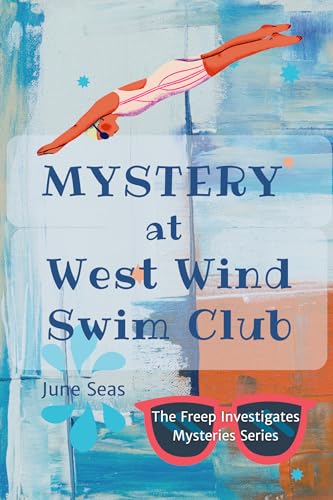 Mystery at West Wind Swim Club: A Middle Grade Mystery Adventure Book for Children and Teens (The Freep Investigates Mysteries Series)