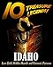 10 Treasure Legends! Idaho: Lost Gold, Hidden Hoards and Fantastic Fortunes