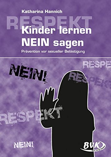 Télécharger Kinder lernen NEIN sagen: Prävention vor sexueller Belästigung livre En ligne