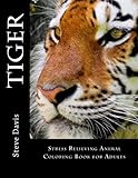 Tiger Adult Coloring Book: Stress Relieving Animal Coloring Book for Adults